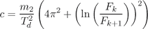 c=\frac{m_2}{T_d^2}\left(4\pi^2+\left(\ln \left( \frac{F_k}{F_{k+1}}\right)\right)^2\right)